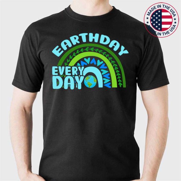 Earth Day Everyday Rainbow Earth Day T-Shirt