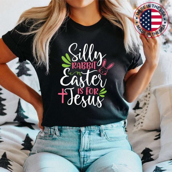 Funny Silly Rabbit Easter Is For Jesus Kids Boys Girls T-Shirt