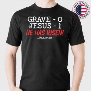 Grave 0 Jesus 1 He Has Risen Jesus Religious Easter Christ T-Shirt