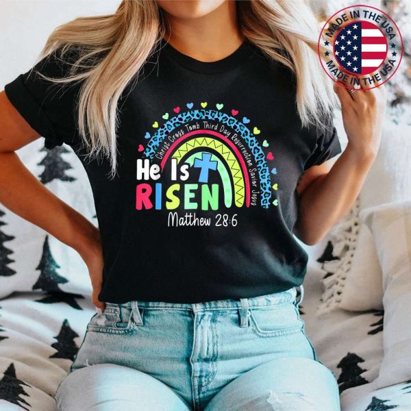 Rainbow Easter Trendy Shirt He Is Risen Matthew 28 6 Christian T-Shirt